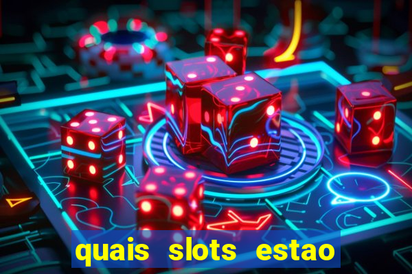 quais slots estao pagando agora